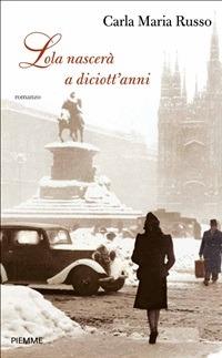 Lola nascerà a diciott'anni - Carla Maria Russo - ebook