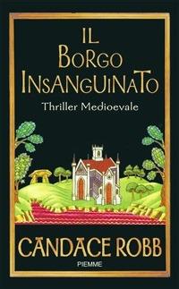 Il borgo insanguinato - Candace Robb,A. Romeo - ebook