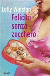 Felicità senza zucchero - Lolly Winston,M. Salaroli - ebook