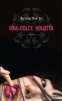 Una dolce voluttà - Ran Jo Kyung,V. D'Urso - ebook