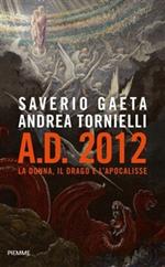 A.D. 2012. La donna, il drago e l'Apocalisse