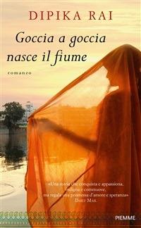 Goccia a goccia nasce il fiume - Dipika Rai,E. Lopalco - ebook