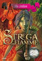 Strega delle fiamme. Principesse del regno della fantasia. Vol. 8