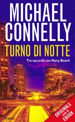 Turno di notte. Tre racconti con Harry Bosch