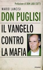 Don Puglisi. Il Vangelo contro la mafia