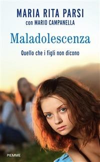 Maladolescenza. Quello che i figli non dicono - Mario Campanella,Maria Rita Parsi - ebook