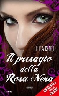 Il presagio della Rosa Nera - Luca Centi - ebook