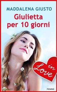 Giulietta per 10 giorni - Maddalena Giusto - ebook