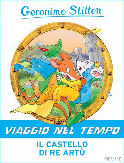 Il castello di Re Artù - Geronimo Stilton,Christian Aliprandi,Silvia Bigolin,Iacopo Bruno - ebook