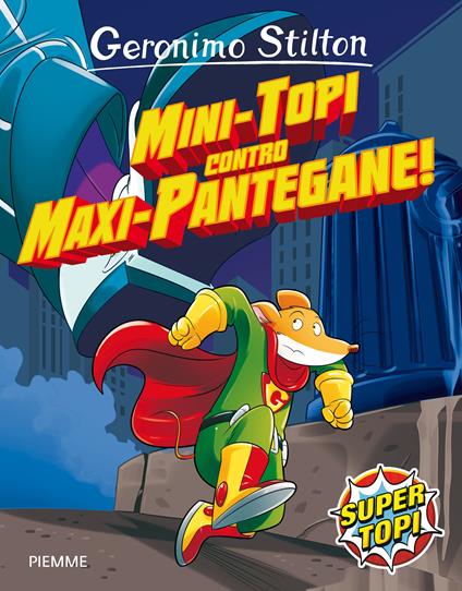 Mini-topi contro maxi-pantegane! Ediz. illustrata - Geronimo Stilton - ebook