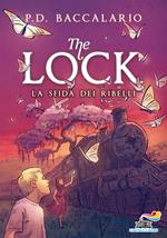 La sfida dei ribelli. The Lock. Vol. 5