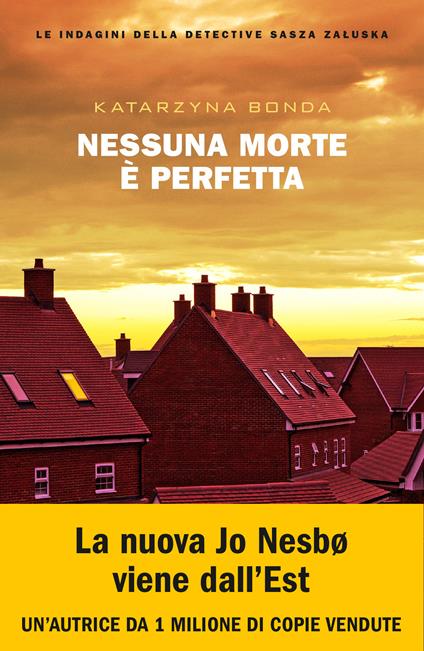 Nessuna morte è perfetta. Le indagini della detective Sasza Zaluska - Katarzyna Bonda,Walter Da Soller,Laura Rescio - ebook