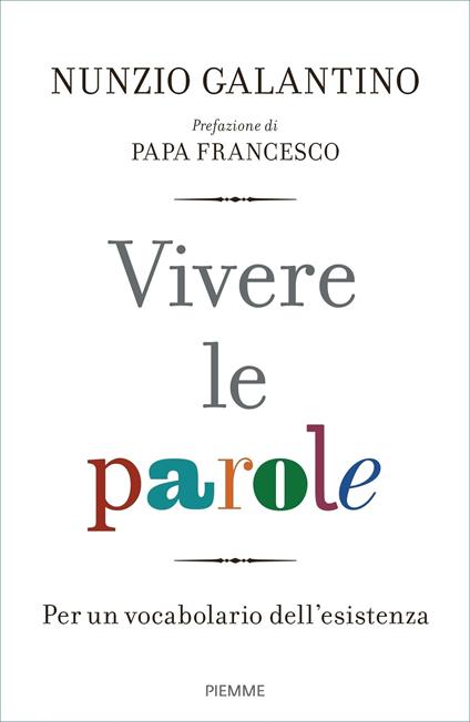 Vivere le parole. Per un vocabolario dell'esistenza - Nunzio Galantino - ebook