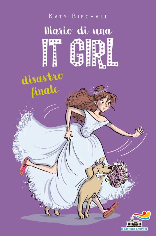 Diario di una It Girl. Disastro finale - Katy Birchall,Mathilde Bonetti - ebook