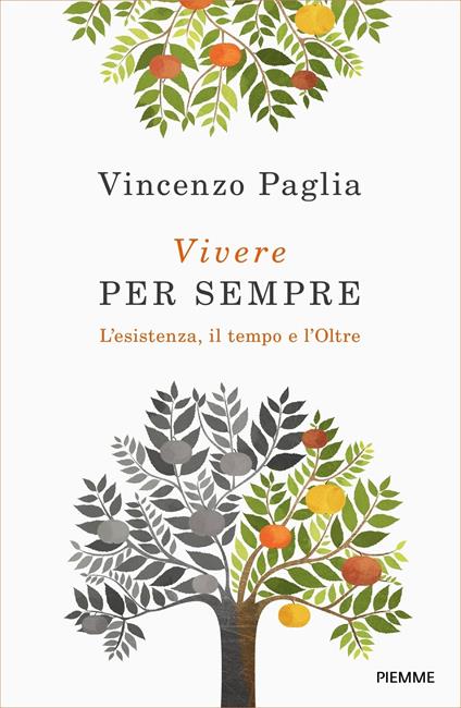 Vivere per sempre. L'esistenza, il tempo e l'Oltre - Vincenzo Paglia - ebook