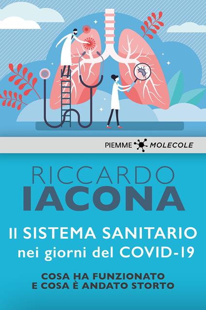 Il sistema sanitario nei giorni del Covid-19. Cosa ha funzionato e cosa è andato storto - Riccardo Iacona - ebook