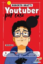 Youtuber per caso