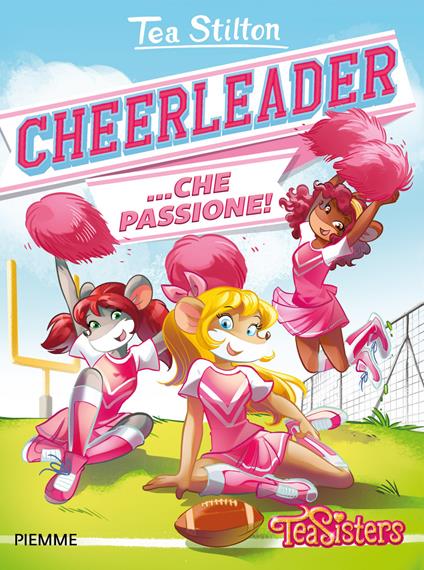 Cheerleader... che passione! - Tea Stilton - ebook