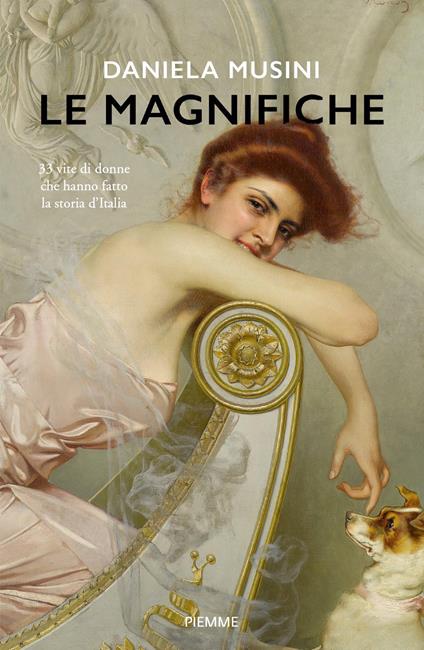 Le magnifiche. 33 vite di donne che hanno fatto la storia d'Italia - Daniela Musini - ebook