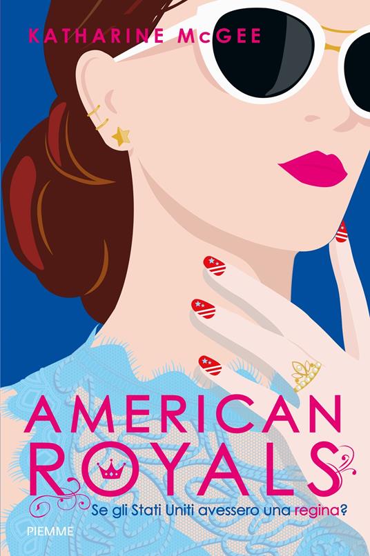 American royals. Se gli Stati Uniti avessero una regina? - Katharine McGee - ebook