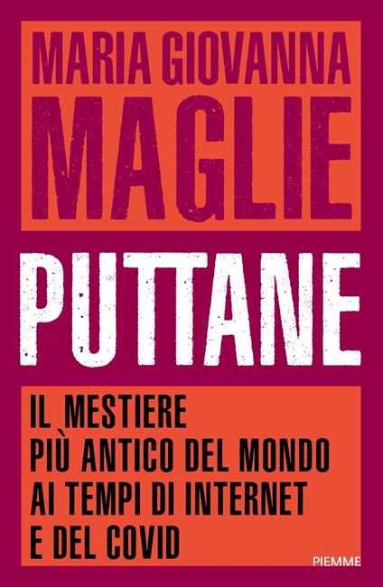 Puttane. Il mestiere più antico del mondo ai tempi di internet e del Covid - Maria Giovanna Maglie - ebook