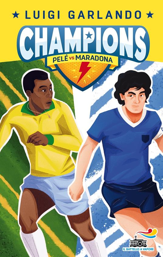 Pelè vs Maradona. Champions - Luigi Garlando,Mattia Salvaneschi - ebook