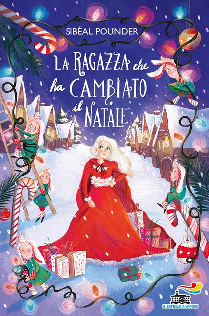 La ragazza che ha cambiato il Natale - Sibéal Pounder,Alessandra Petrelli - ebook