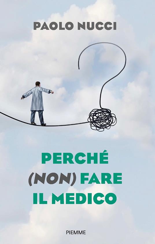 Perché (non) fare il medico - Nucci, Paolo - Ebook - EPUB3 con Adobe DRM |  IBS