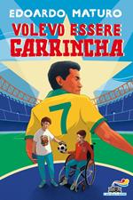 Volevo essere Garrincha