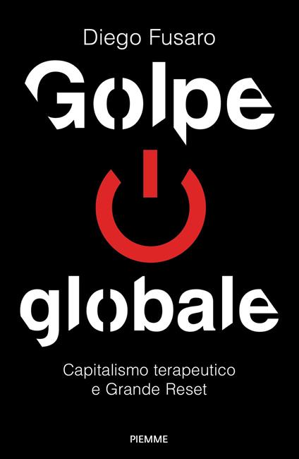 Golpe globale. Capitalismo terapeutico e grande reset - Diego Fusaro - ebook