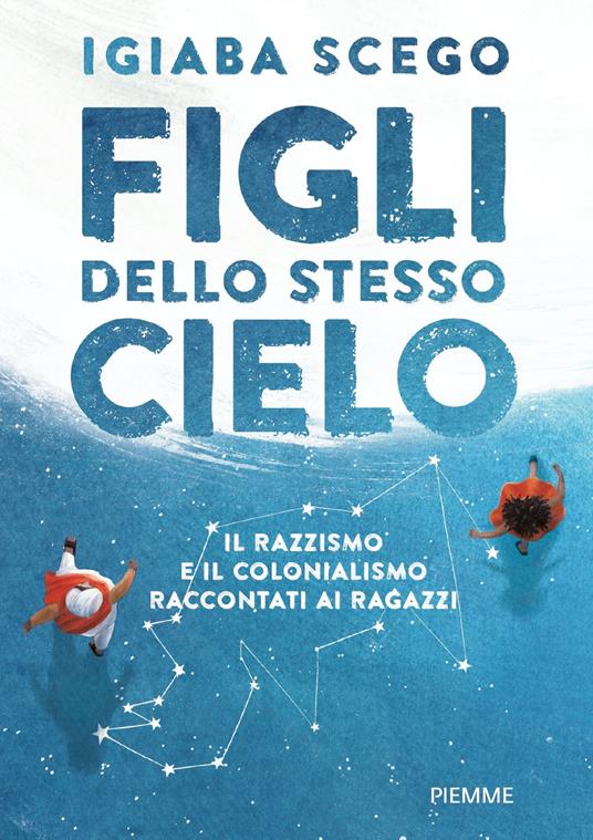 Figli dello stesso cielo. Il razzismo e il colonialismo raccontati ai ragazzi - Igiaba Scego - ebook