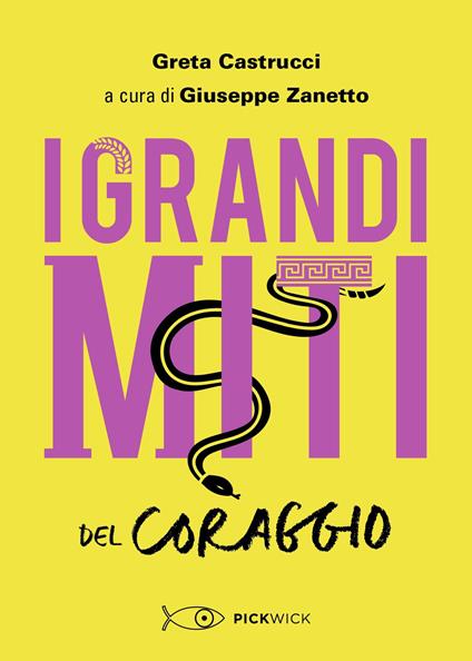 I grandi miti del coraggio - Greta Castrucci,Giuseppe Zanetto - ebook