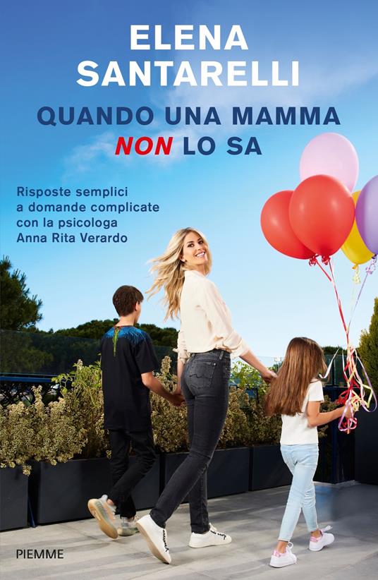 Quando una mamma non lo sa. Risposte semplici a domande complicate con la psicologa Anna Rita Verardo - Elena Santarelli - ebook