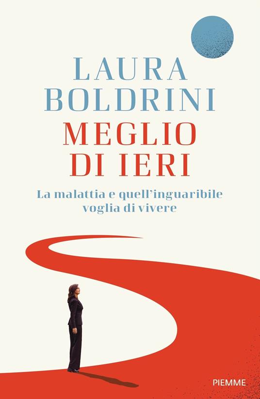 Meglio di ieri. La malattia e quell'inguaribile voglia di vivere - Laura Boldrini - ebook