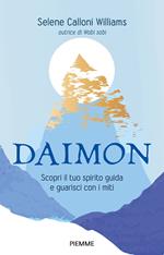 Daimon. Scopri il tuo spirito guida e guarisci con i miti