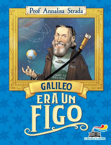 Galileo era un figo - Annalisa Strada,Tommaso Ronda - ebook