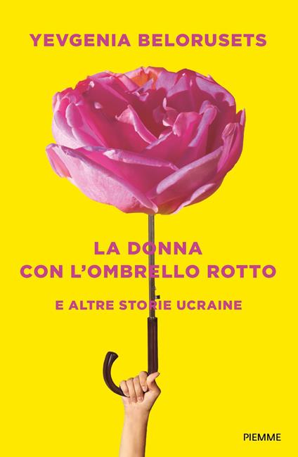 La donna con l'ombrello rotto e altre storie ucraine - Yevgenia Belorusets - ebook