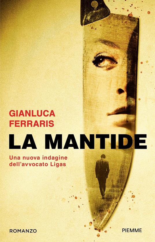 La mantide. Una nuova indagine dell'avvocato Ligas - Gianluca Ferraris - ebook