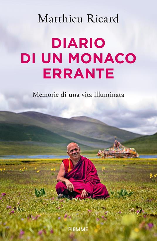 Diario di un monaco errante. Memorie di una vita illuminata - Matthieu Ricard,Anna Maria Foli - ebook