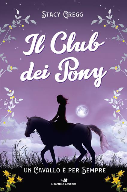 Un cavallo è per sempre. Il club dei pony - Stacy Gregg,Maria Bastanzetti - ebook