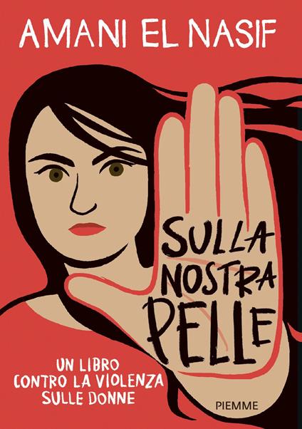 Sulla nostra pelle. Un libro contro la violenza sulle donne - Amani El Nasif - ebook