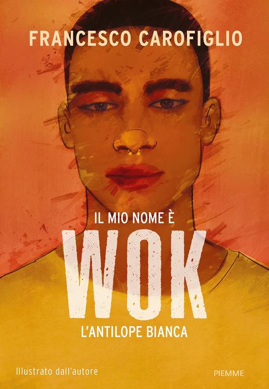 Il mio nome è Wok l'antilope bianca - Francesco Carofiglio - ebook