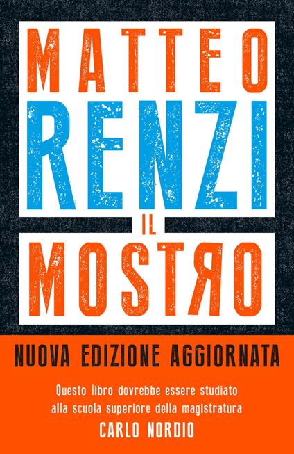 Il mostro. Inchieste, scandali e dossier. Come provano a distruggerti l'immagine. Nuova ediz. - Matteo Renzi - ebook