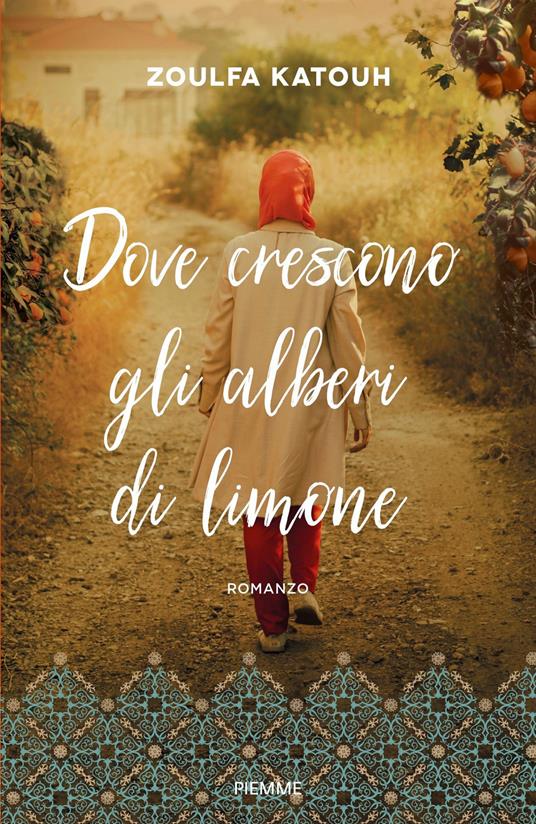 Dove crescono gli alberi di limone - Zoulfa Katouh,Laura Prandino - ebook