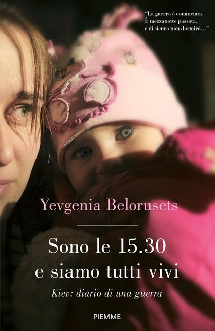 Sono le 15.30 e siamo tutti vivi. Kiev: diario di una guerra - Yevgenia Belorusets,Valentina Parisi - ebook