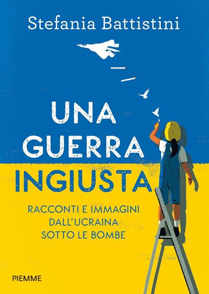 Una guerra ingiusta. Racconti e immagini dall'Ucraina sotto le bombe - Stefania Battistini - ebook