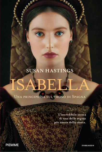 Isabella. Una principessa sul trono di Spagna - Susan Hastings - ebook