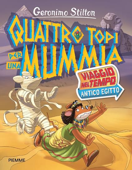 Quattro topi per una mummia. Viaggio nel tempo: Antico Egitto - Geronimo Stilton - ebook