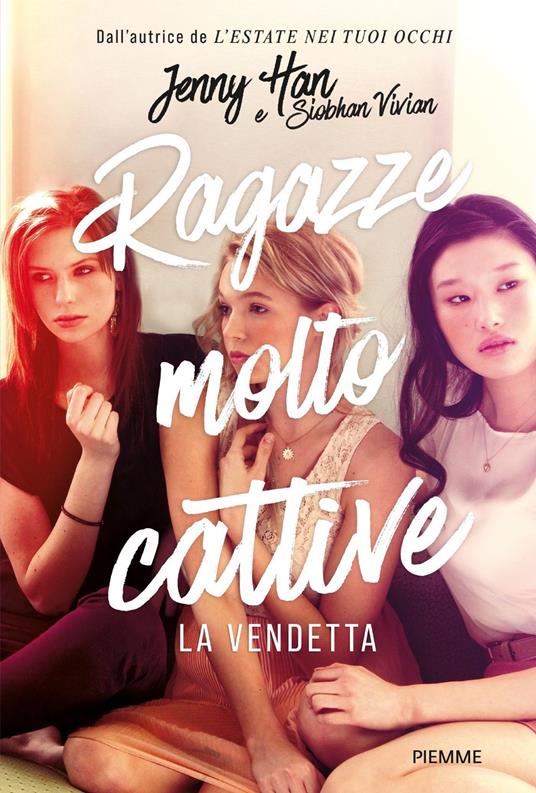 La vendetta. Ragazze molto cattive - Jenny Han,Vivian Siobhan,Gloria Pastorino - ebook