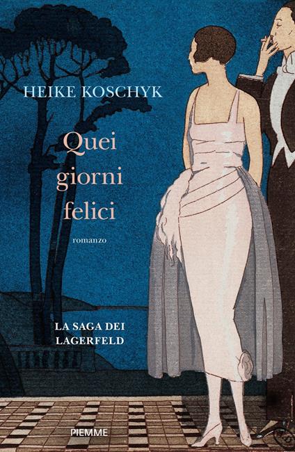 Quei giorni felici. La saga dei Lagerfeld - Heike Koschyk,Paola Olivieri - ebook